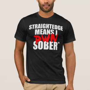 I PWN Sober Shirt