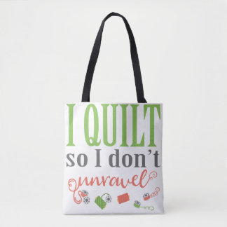 I Quilt So I Don't Unravel Tote Bag