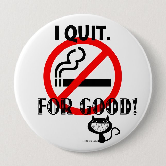 I Quit 10 Cm Round Badge (Front)
