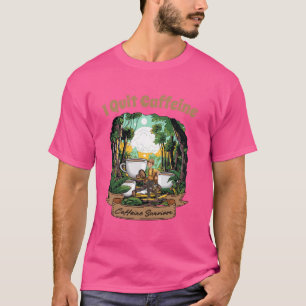 I Quit Caffeine Funny Coffee Meme Coffee Lovers Dr T-Shirt