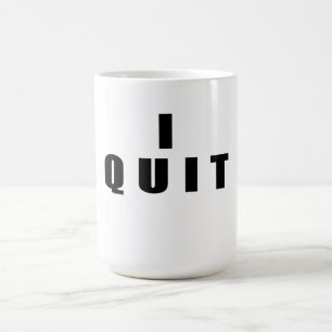 I Quit Mug