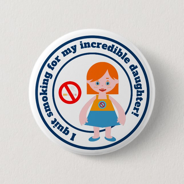 I quit smoking for my daughter 6 cm round badge (Front)