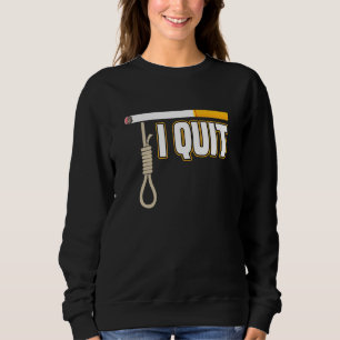 I Quit Smoking Save Lives From Smoking Quitter Sweatshirt