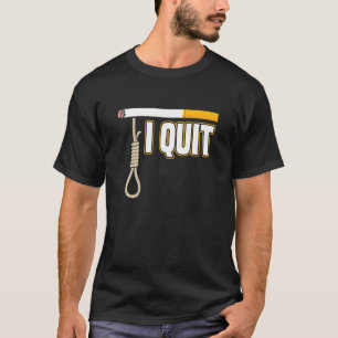 I Quit Smoking Save Lives From Smoking Quitter T-Shirt
