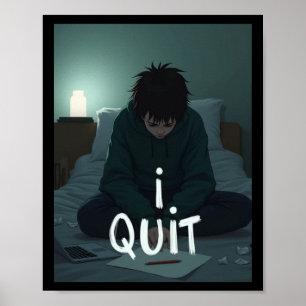I Quit Sticker  Poster