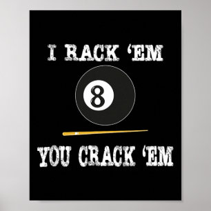 I Rack Em You Crack Em Funny Billiard Pool Billiar Poster
