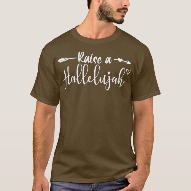 I Raise A Hallelujah Praise The Lord Amen T-Shirt (Front)
