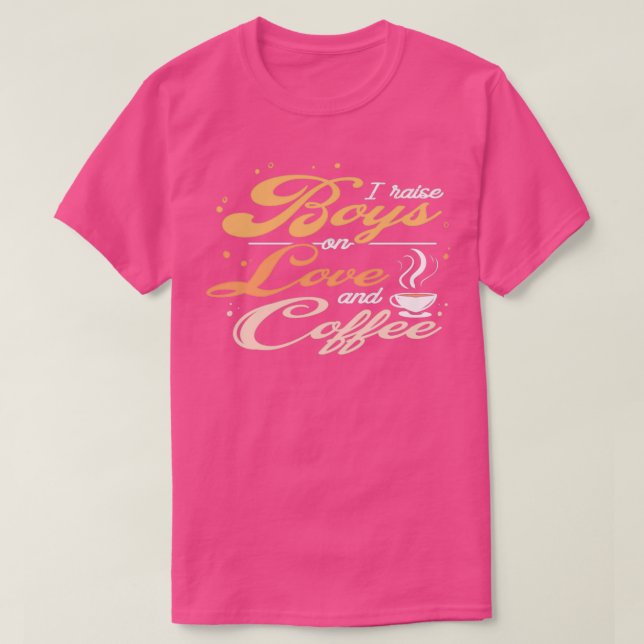 I Raise Boys T-Shirt (Design Front)