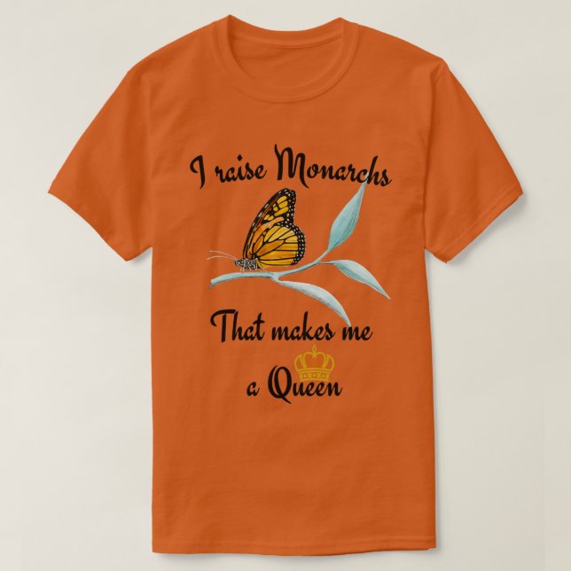 I Raise Monarch Butterflies for Women T-Shirt (Design Front)