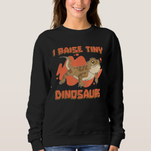 I Raise Tiny Dinosaurs Animal Pet Owner Bearded Dr Sweatshirt