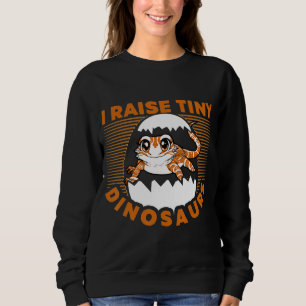 I Raise Tiny Dinosaurs Bearded Dragon Lover Sweatshirt