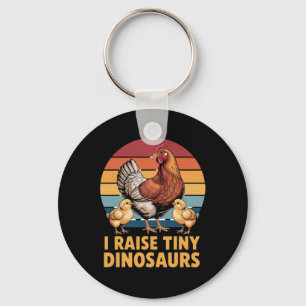 I Raise Tiny Dinosaurs Chicken Lover Funny Farmer  Key Ring