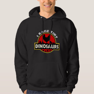 I Raise Tiny Dinosaurs Chicken Lover Hoodie