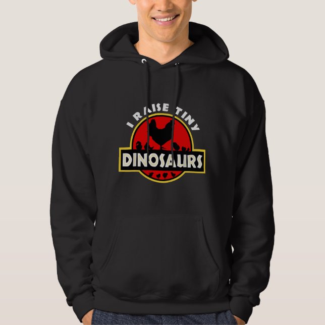 I Raise Tiny Dinosaurs Chicken Lover Hoodie (Front)