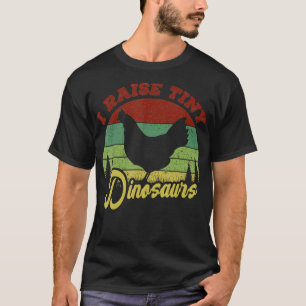 I Raise Tiny Dinosaurs Chicken Lover Vintage T-Shirt