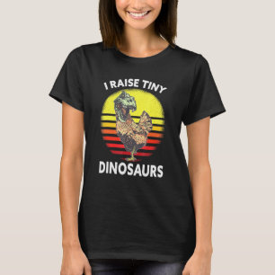 I Raise Tiny Dinosaurs Chicken T-Shirt