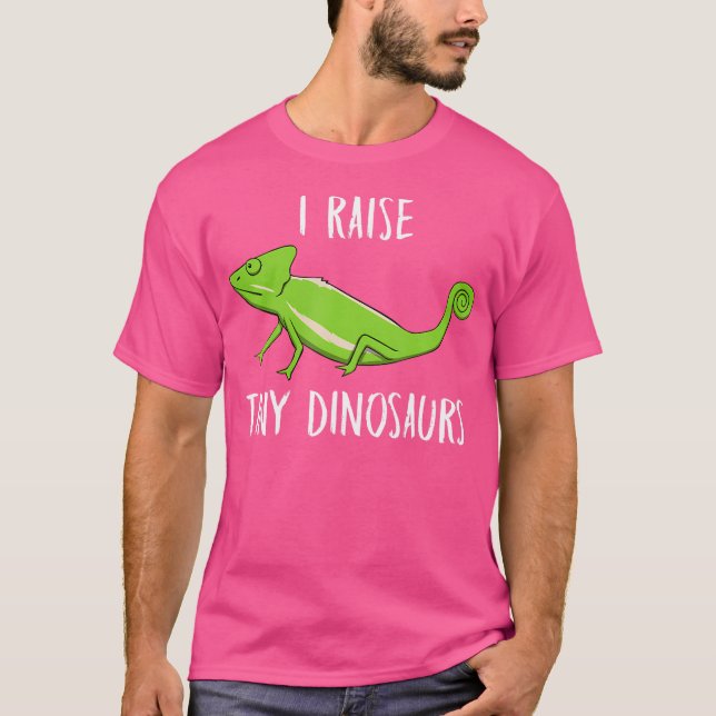 I Raise Tiny Dinosaurs Cute Chameleon Lizard T-Shirt (Front)