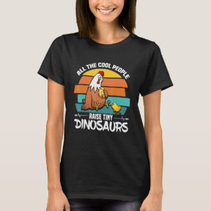 I Raise Tiny Dinosaurs Cute Farm Animals Hens Chic T-Shirt