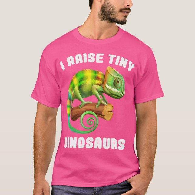 I Raise Tiny Dinosaurs Funny Chameleon T-Shirt (Front)