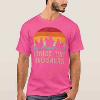I Raise Tiny Dinosaurs Retro Funny Chicken Raiser T-Shirt