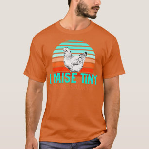 I raise tiny dinosaurs T-Shirt