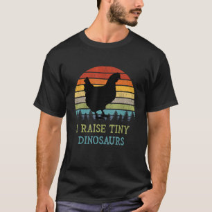 I Raise Tiny Dinosaurs Vintage Chicken Owner Retro T-Shirt