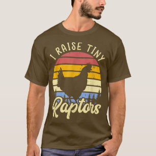 I Raise Tiny Raptors Chicken Mum T-Shirt