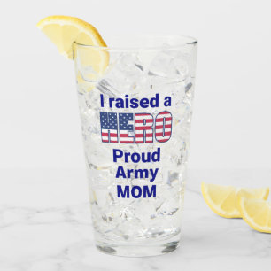 "I raised a HERO, Proud Army Mum Glass