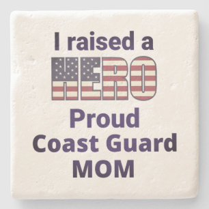I RAISED A HERO PROUD COAST GUARD MOM USA Flag Art Stone Coaster