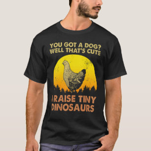I Raised Tiny Dinosaurs Vintage Chicken  Chicken T-Shirt