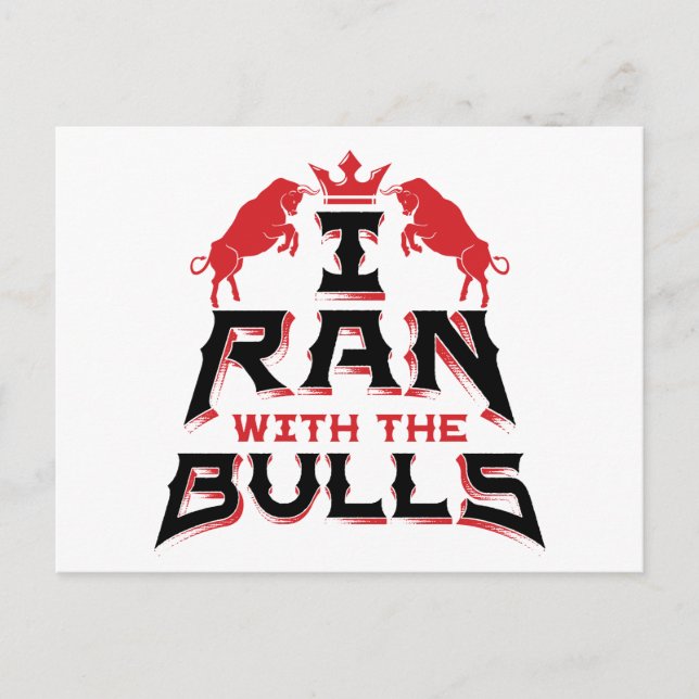 I Ran with the Bulls Pamplona Running of the Bulls Postcard (Front)
