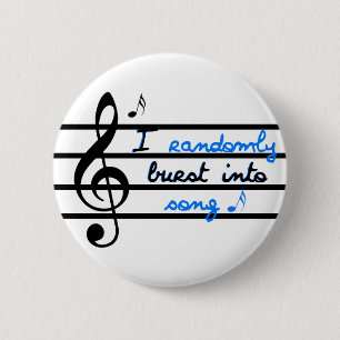 I Randomly Burst into Song 6 Cm Round Badge