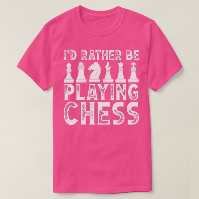 I rather be playing chess  T-Shirt (Design Front)