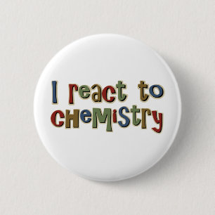 I React To Chemistry Funny 6 Cm Round Badge