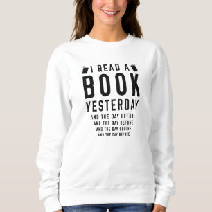 I Read A Book Yesterday Sweatshirt