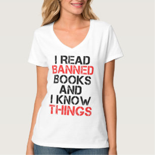 I Read Banned Books And I Know Things T-Shirt
