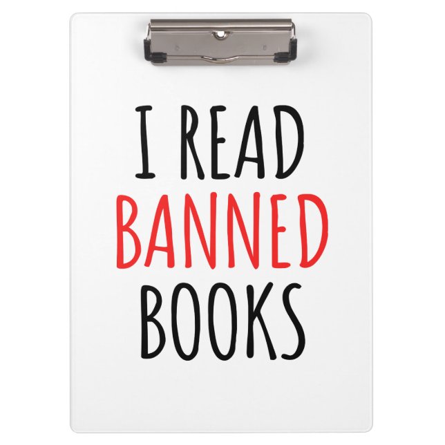 I Read Banned Books Funny Quote  Clipboard (Front)