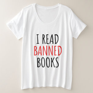 I Read Banned Books Funny Quote Plus Size T-Shirt