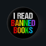 I Read Banned Books Rainbow 6 Cm Round Badge<br><div class="desc">I read banned books. A cool rainbow button for people who like reading LGBTQ novels and other things that have been removed from the school library. A cute liberal gift.</div>