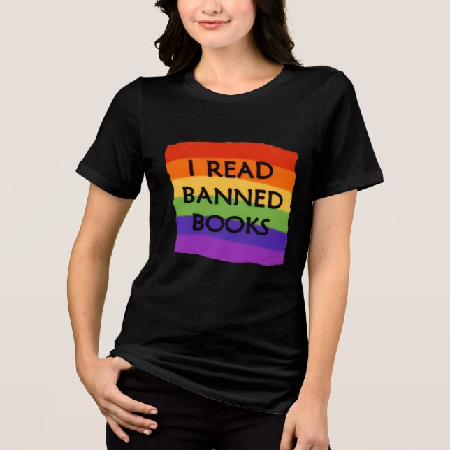 I Read Banned Books Rainbow Tri-Blend Shirt (Front)