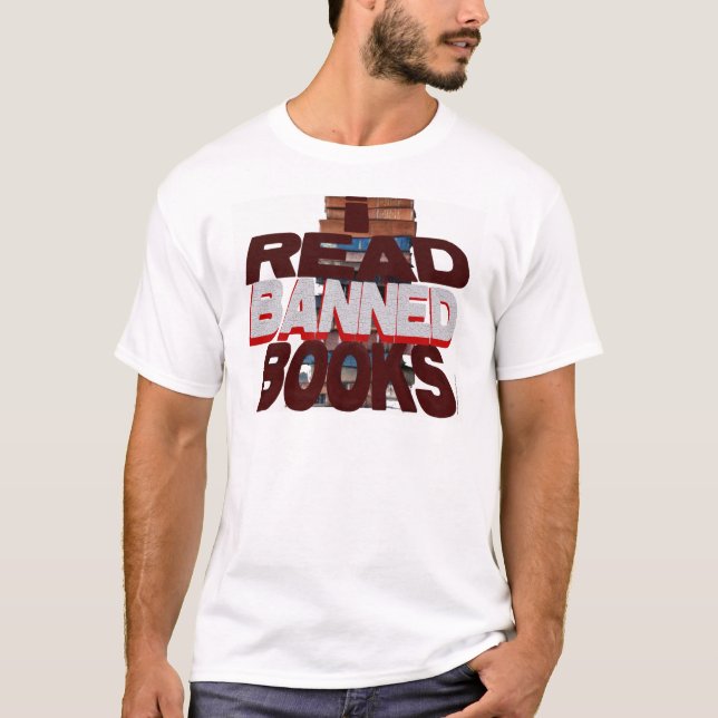 I READ BANNED BOOKS T-Shirt (Front)