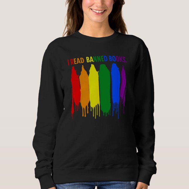 I Read Banned Books Week Rainbow LGBT Book  Teache Sweatshirt (Front)