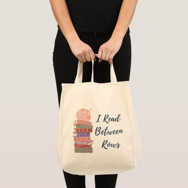 I Read Between Rows Crochet Knitting Book Lover Tote Bag (Front (Product))