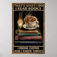 I Read Books And Drink Coffee And I Knows Things