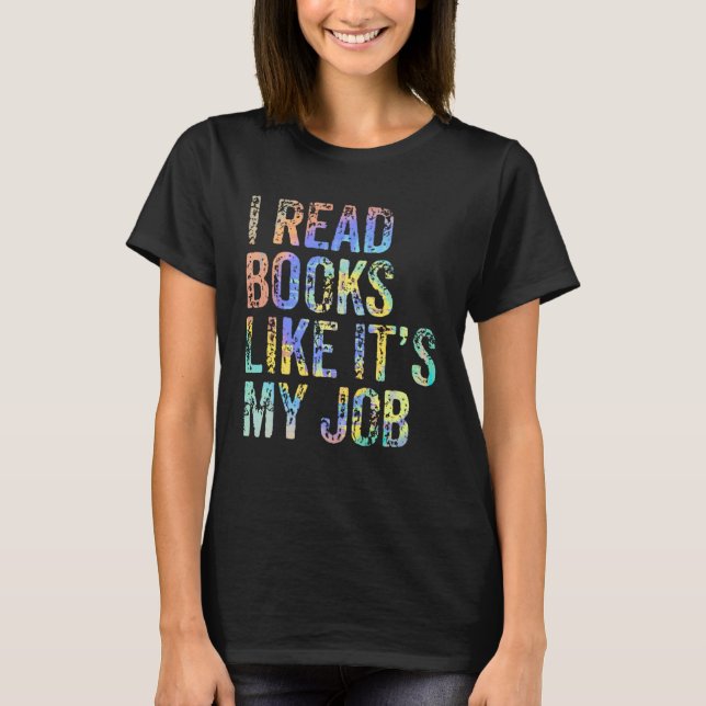 I Read Books Like It s My Job School Librarian Boo T-Shirt (Front)