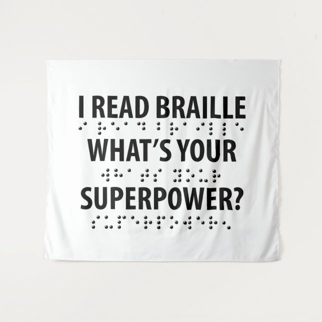 I Read Braille What's Your Superpower Tapestry (Front (Horizontal))