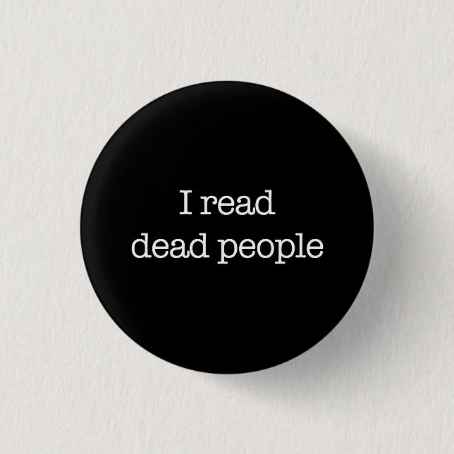 I Read Dead People 3 Cm Round Badge (Front)