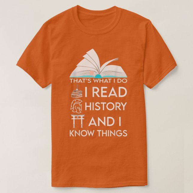 I Read History and Know Things Cute Book Lovers610 T-Shirt (Design Front)