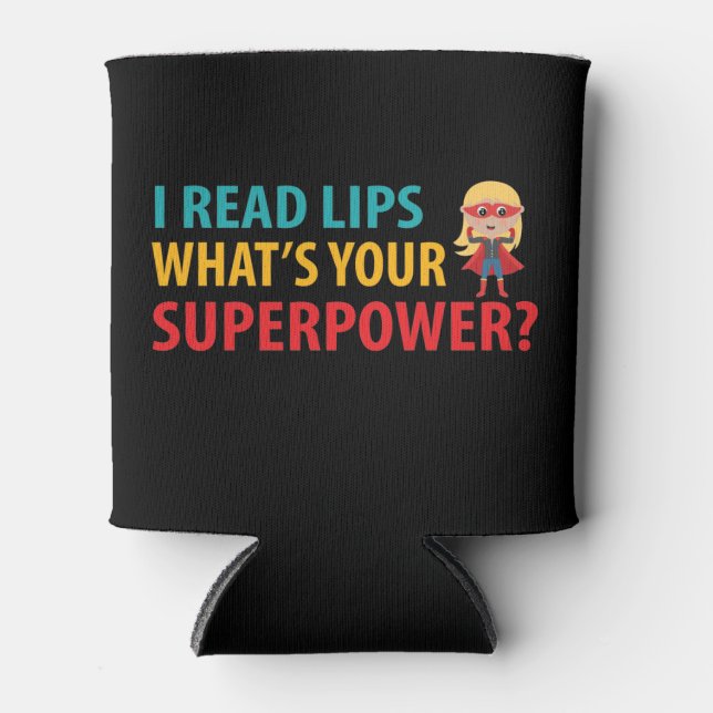 I Read Lips What's Your Superpower Deafness Can Cooler (Front)