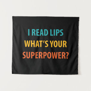 I Read Lips What's Your Superpower Deafness Tapestry